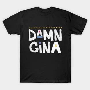 Damn Gina t-shirt 90s Shirt Hip Hop - Do It For The Culture t-shirt T-Shirt